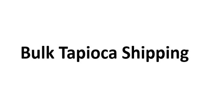 Bulk Tapioca Shipping