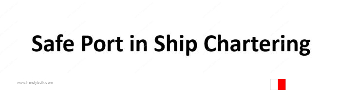 Safe Port in Ship Chartering