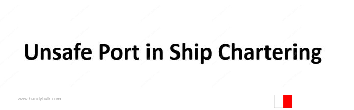 Unsafe Port in Ship Chartering