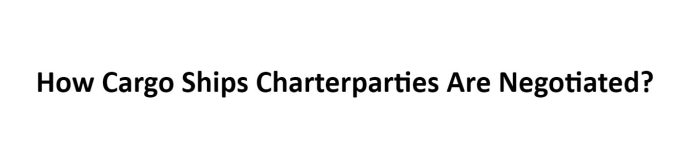 How Cargo Ships Charterparties Are Negotiated