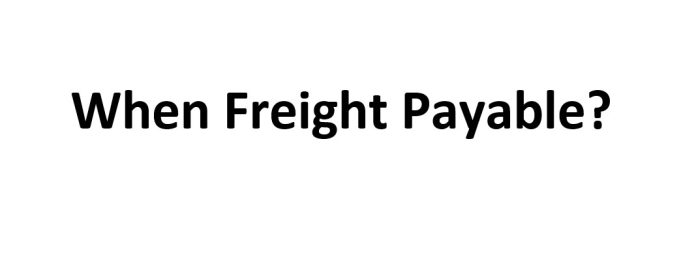 When Freight Payable