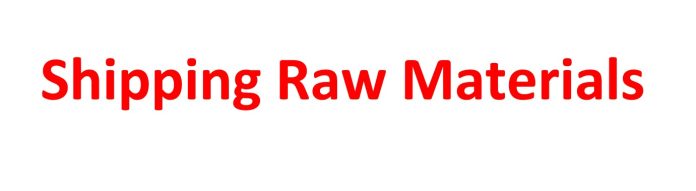 Shipping Raw Materials