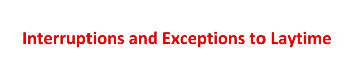 Interruptions and Exceptions to Laytime