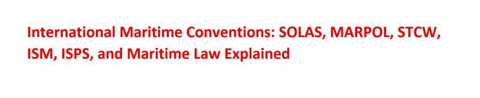 International Maritime Conventions